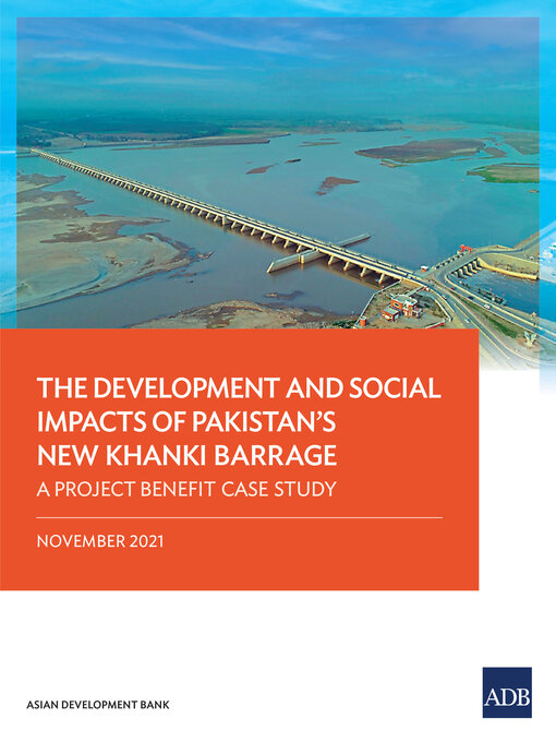 Title details for The Development and Social Impacts of Pakistan's New Khanki Barrage by Asian Development Bank - Available